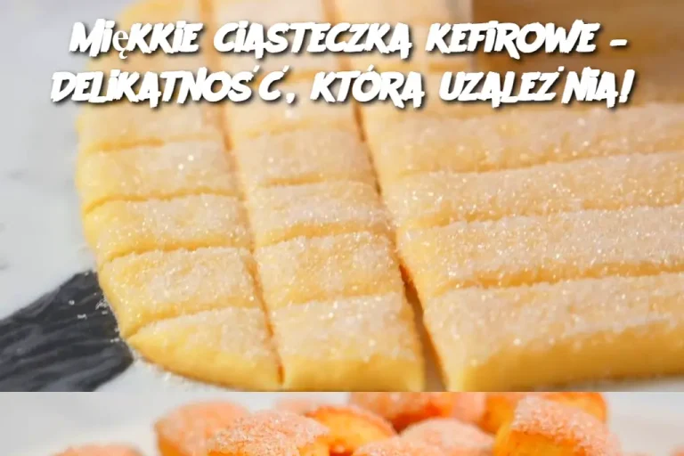 Miękkie ciasteczka kefirowe – Delikatność, która uzależnia!