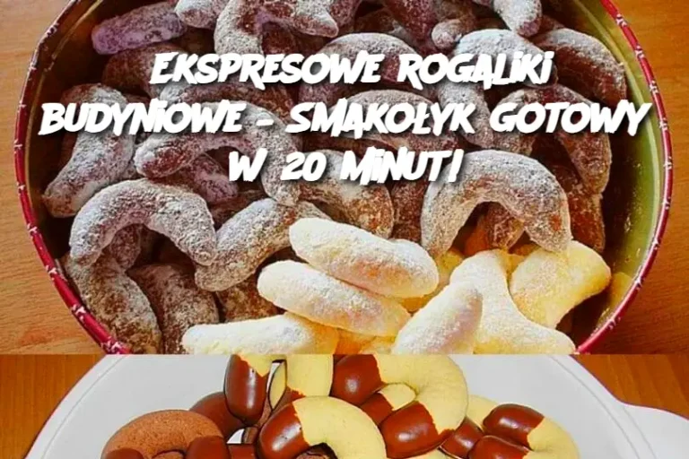 Ekspresowe rogaliki budyniowe – Smakołyk gotowy w 20 minut!