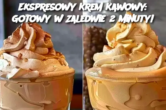 Ekspresowy Krem Kawowy: Gotowy w Zaledwie 2 Minuty!