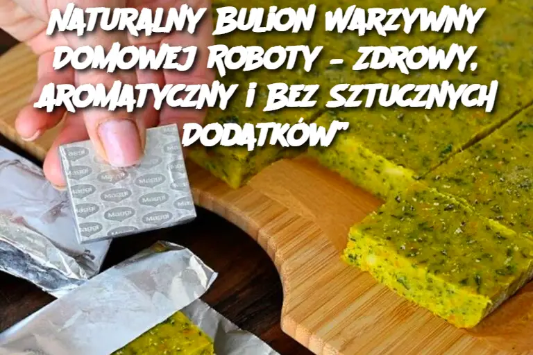 Naturalny Bulion Warzywny Domowej Roboty – Zdrowy, Aromatyczny i Bez Sztucznych Dodatków