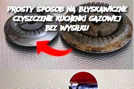 Prosty sposób na błyskawiczne czyszczenie kuchenki gazowej bez wysiłku