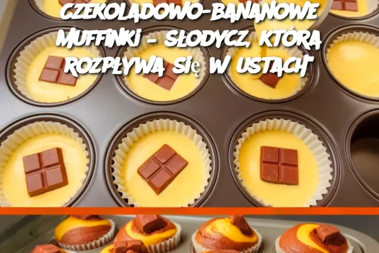 Czekoladowo-bananowe muffinki – słodycz, która rozpływa się w ustach"