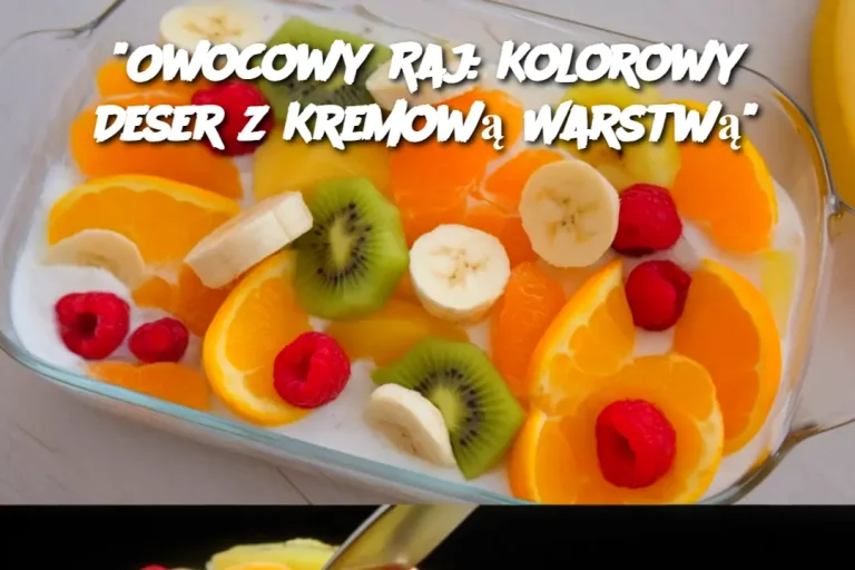 "Owocowy Raj: Kolorowy Deser z Kremową Warstwą"