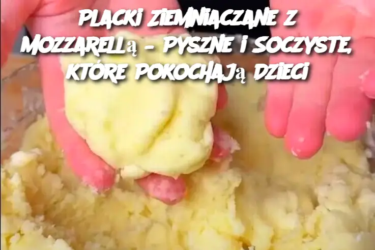 Placki Ziemniaczane z Mozzarellą – Pyszne i Soczyste, które Pokochają Dzieci