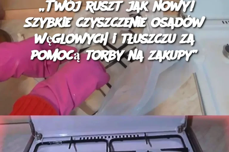 Twój ruszt jak nowy! Szybkie czyszczenie osadów węglowych i tłuszczu za pomocą torby na zakupy