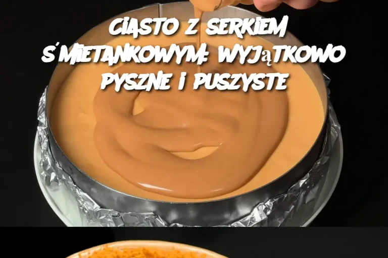 Ciasto z serkiem śmietankowym: wyjątkowo pyszne i puszyste