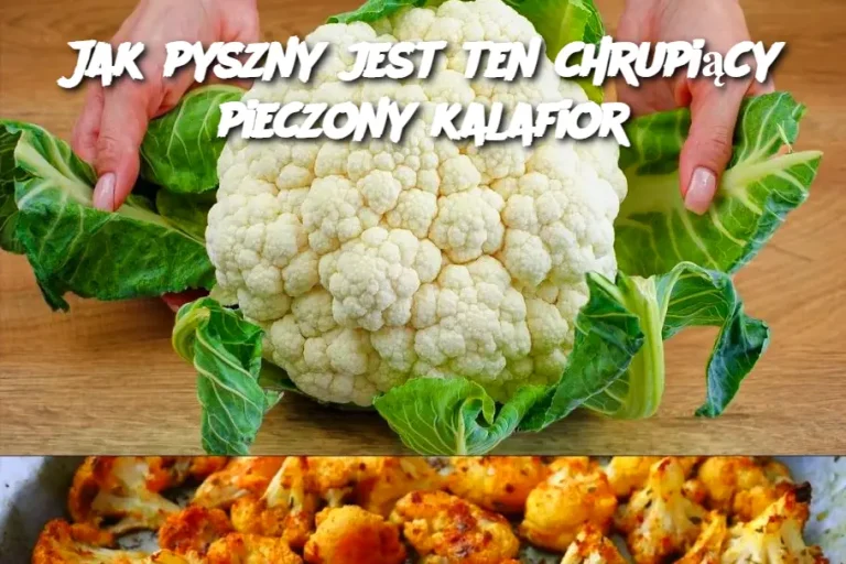 Jak pyszny jest ten chrupiący pieczony kalafior