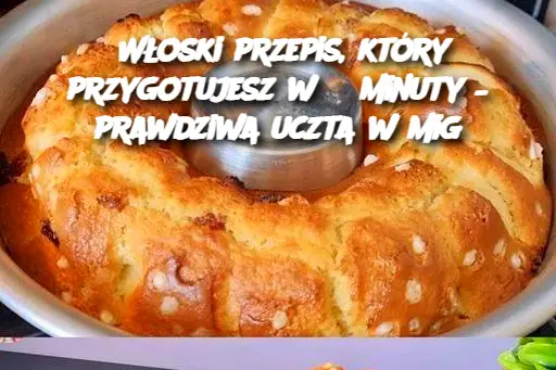 Włoski przepis, który przygotujesz w 3 minuty – prawdziwa uczta w mig