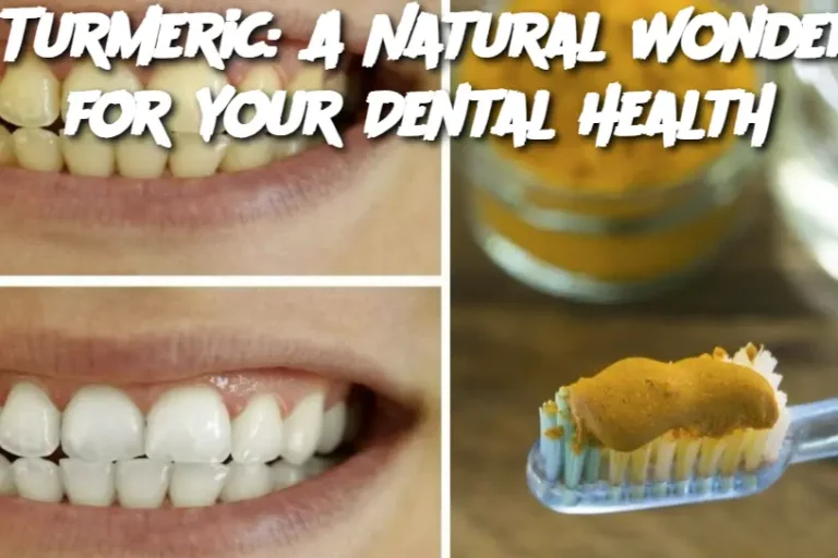 Turmeric: A Natural Wonder for Your Dental Health