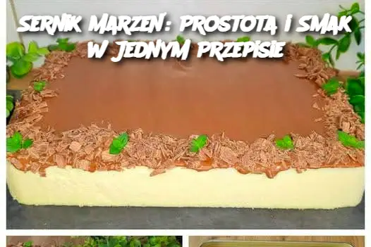 Sernik Marzeń: Prostota i Smak w Jednym Przepisie