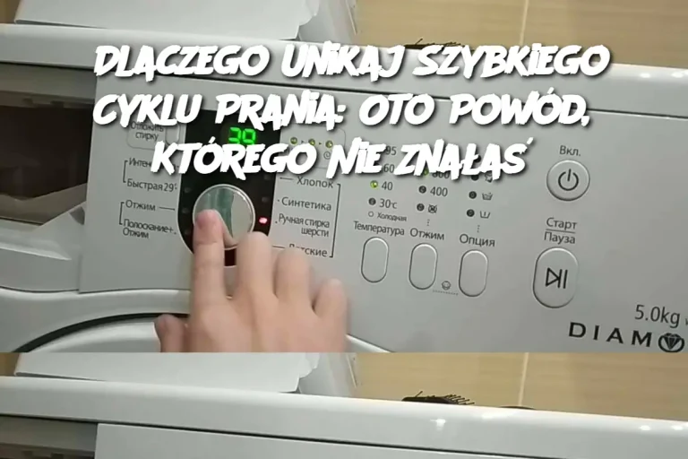 Dlaczego Unikaj Szybkiego Cyklu Prania: Oto Powód, Którego Nie Znałaś