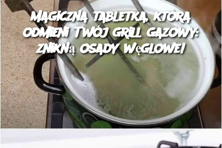 Magiczna tabletka, która odmieni Twój grill gazowy: znikną osady węglowe!