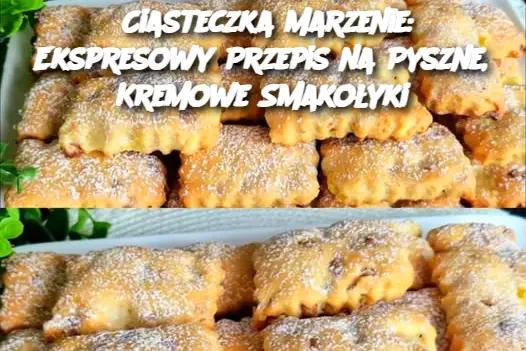 Ciasteczka Marzenie: Ekspresowy Przepis na Pyszne, Kremowe Smakołyki