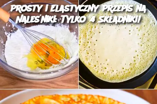 Prosty i Elastyczny Przepis na Naleśniki: Tylko 4 Składniki!