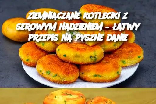 Ziemniaczane kotleciki z serowym nadzieniem – łatwy przepis na pyszne danie