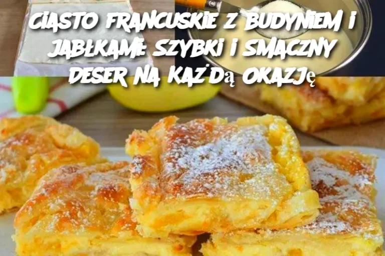 Ciasto francuskie z budyniem i jabłkami: Szybki i Smaczny Deser na Każdą Okazję