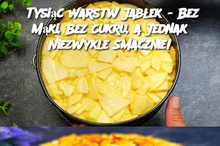 Tysiąc Warstw Jabłek - Bez Mąki, Bez Cukru, a Jednak Niezwykle Smacznie!