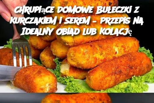 Chrupiące Domowe Bułeczki z Kurczakiem i Serem – Przepis na Idealny Obiad lub Kolację