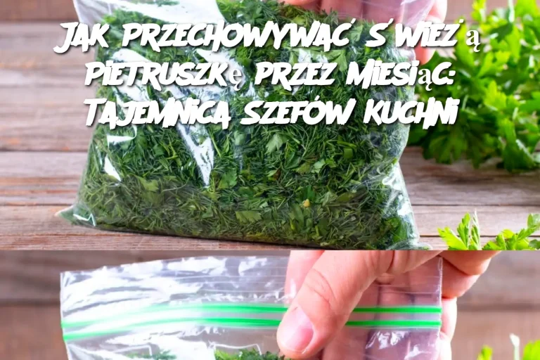 Jak Przechowywać Świeżą Pietruszkę przez Miesiąc: Tajemnica Szefów Kuchni