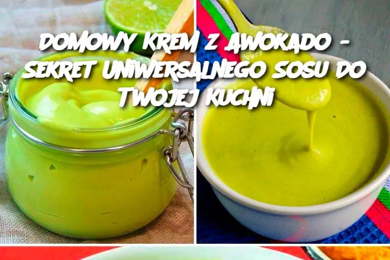 Domowy Krem z Awokado - Sekret Uniwersalnego Sosu Do Twojej Kuchni