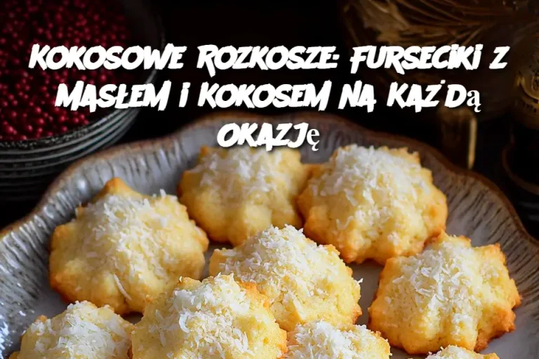 Kokosowe Rozkosze: Furseciki z Masłem i Kokosem na Każdą Okazję