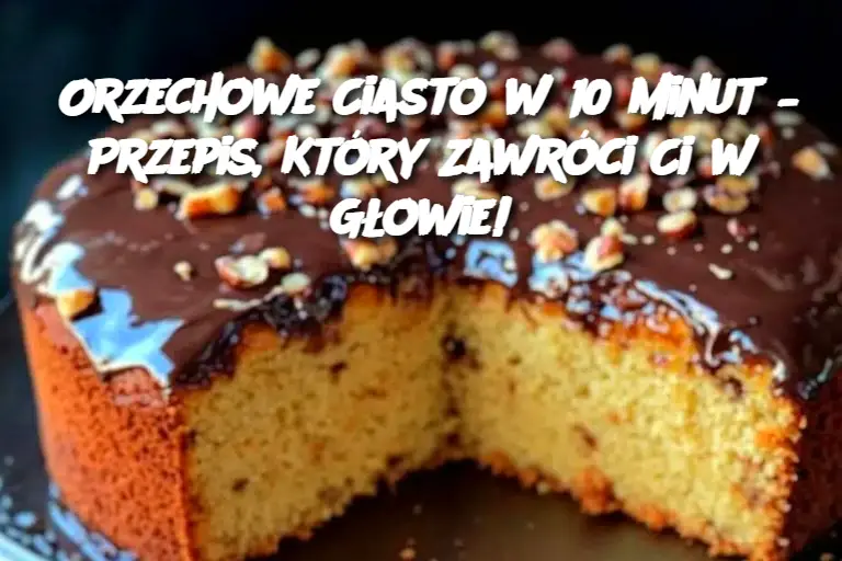 Orzechowe Ciasto w 10 minut – Przepis, Który Zawróci Ci w Głowie!