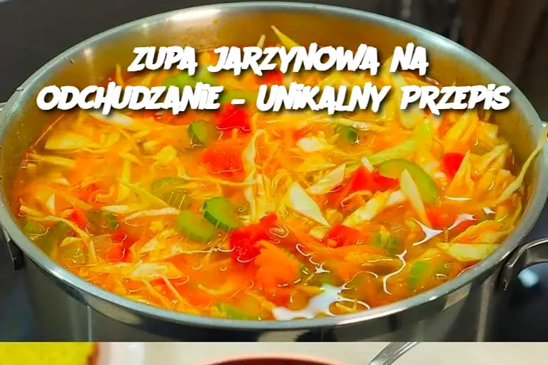 Zupa jarzynowa na odchudzanie – Unikalny Przepis