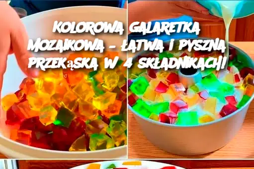 Kolorowa galaretka mozaikowa – łatwa i pyszna przekąska w 4 składnikach!