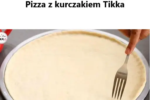 Pizza Tikka z Kurczakiem: Smak Orientu na Twoim Talerzu