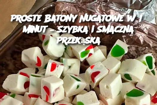 Proste Batony Nugatowe w 15 minut – Szybka i Smaczna Przekąska