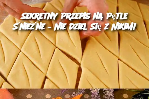 Sekretny Przepis na Pętle Śnieżne – Nie Dziel Się z Nikim!