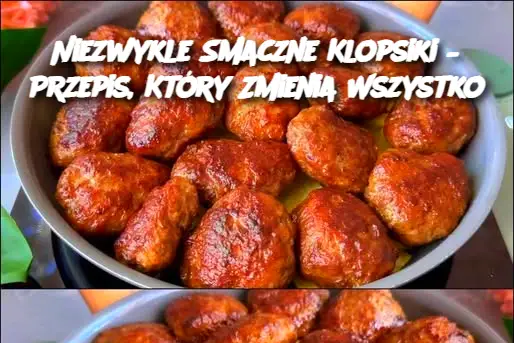 Niezwykle Smaczne Klopsiki – Przepis, Który Zmienia Wszystko