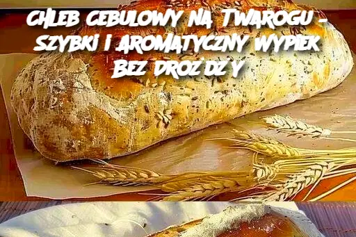 Chleb Cebulowy na Twarogu – Szybki i Aromatyczny Wypiek Bez Drożdży