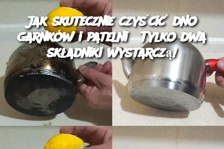 Jak skutecznie czyścić dno garnków i patelni? Tylko dwa składniki wystarczą!