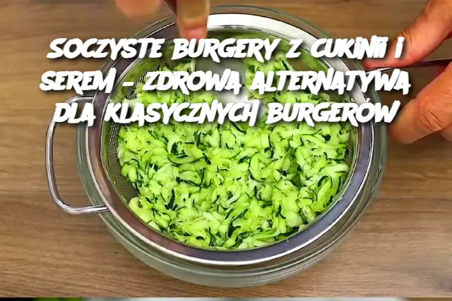 Soczyste burgery z cukinii i serem – zdrowa alternatywa dla klasycznych burgerów