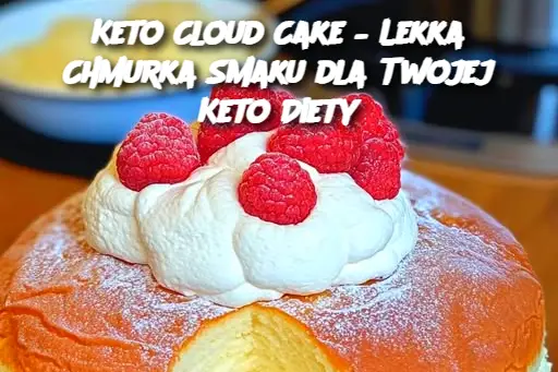 Keto Cloud Cake – Lekka Chmurka Smaku dla Twojej Keto Diety