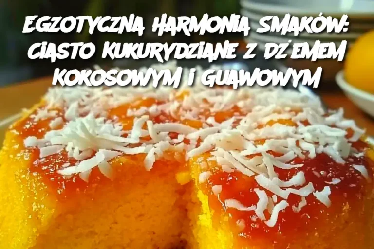 Egzotyczna Harmonia Smaków: Ciasto Kukurydziane z Dżemem Kokosowym i Guawowym