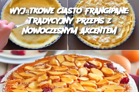 Wyjątkowe Ciasto Frangipane: Tradycyjny Przepis z Nowoczesnym Akcentem