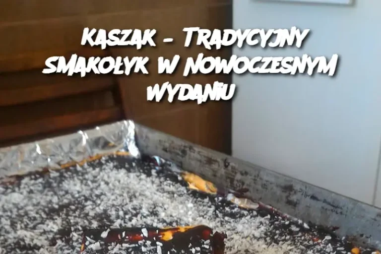 Kaszak – Tradycyjny Smakołyk w Nowoczesnym Wydaniu