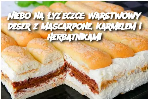 Niebo na Łyżeczce: Warstwowy Deser z Mascarpone, Karmelem i Herbatnikami